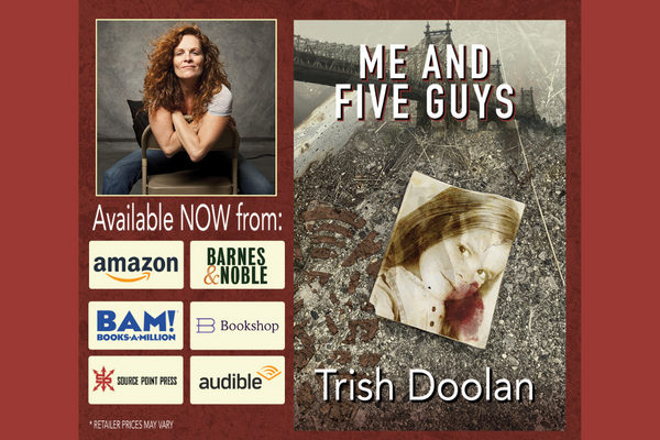 Rough-and-tumble coming-of-age novel Me and Five Guys comes to Audible from Source Point Press, read an exclusive Q & A with Author Trish Doolan now