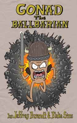 Gonad the Ballbarian Gonad the Ballbarian graphic novel cover by Jeffrey Burandt and Blake Sims
